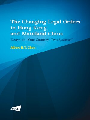 cover image of The Changing Legal Orders in Hong Kong and Mainland China